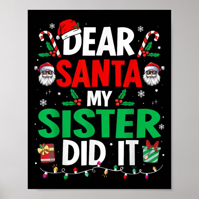 Dear Santa My Sister Did It Girls Kids Boys Funny  Poster (Vorne)