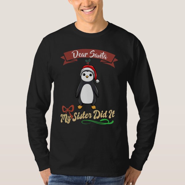 Dear Santa My Sister Did It Siblings Christmas_36 T-Shirt (Vorderseite)