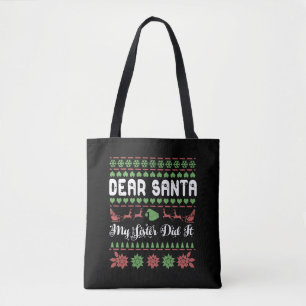 Dear Santa My Sister Did It Ugly Christmas