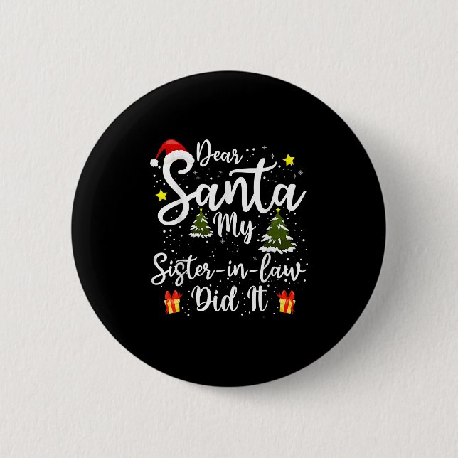 Dear Santa My Sister-in-law Did It Funny Christmas Button (Vorderseite)