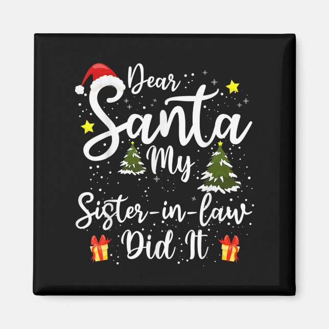 Dear Santa My Sister-in-law Did It Funny Christmas Magnet (Vorne)