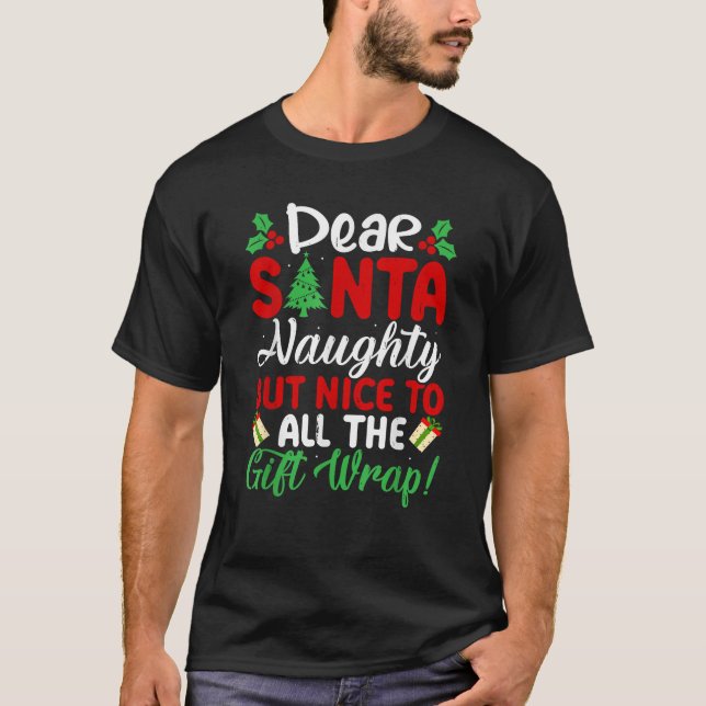 Dear Santa Naughty But Nice To All Gift Wrap Funny T-Shirt (Vorderseite)