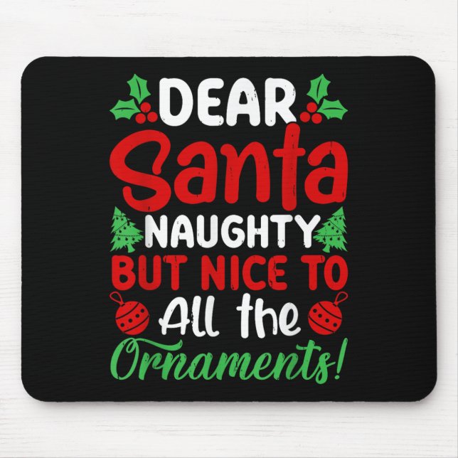 Dear Santa Naughty But Nice To All The Christmas O Mousepad (Vorne)