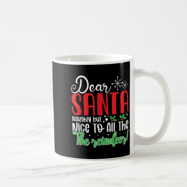 Dear Santa Naughty But Nice To All The Reindeer! F Kaffeetasse (Rechts)