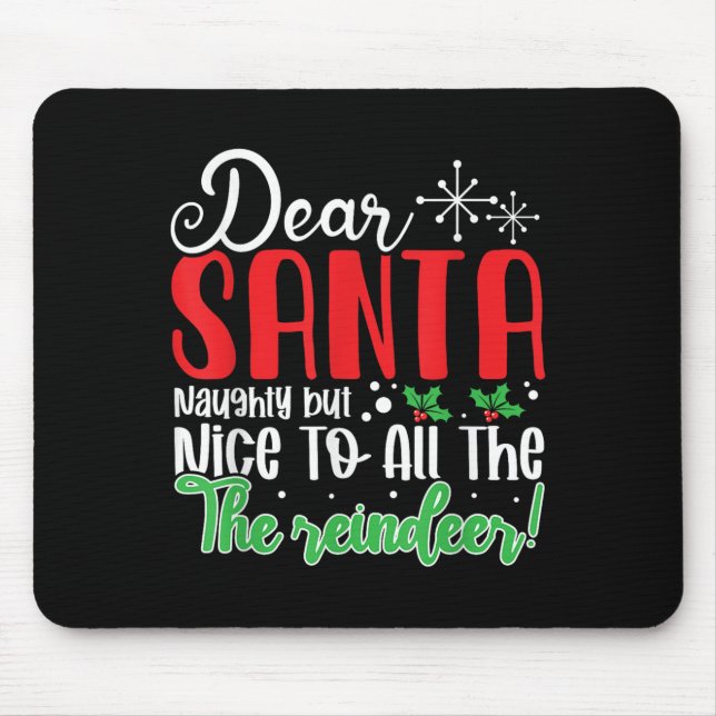 Dear Santa Naughty But Nice To All The Reindeer! F Mousepad (Vorne)