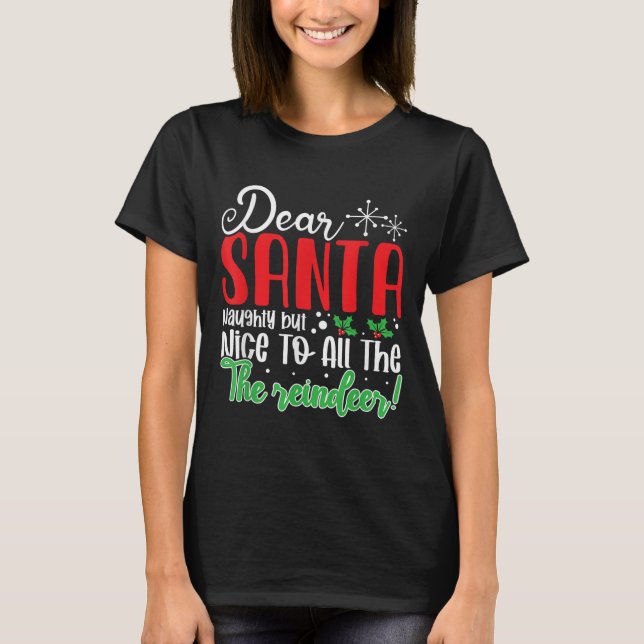Dear Santa Naughty But Nice To All The Reindeer! F T-Shirt (Vorderseite)
