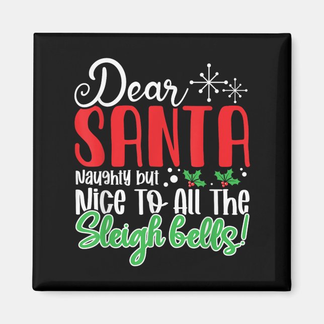 Dear Santa Naughty But Nice To All The Sleigh Bell Magnet (Vorne)