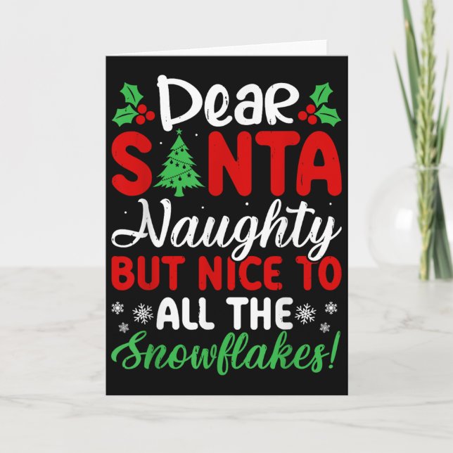 Dear Santa Naughty But Nice To All The Snowflakes! Karte (Vorderseite)