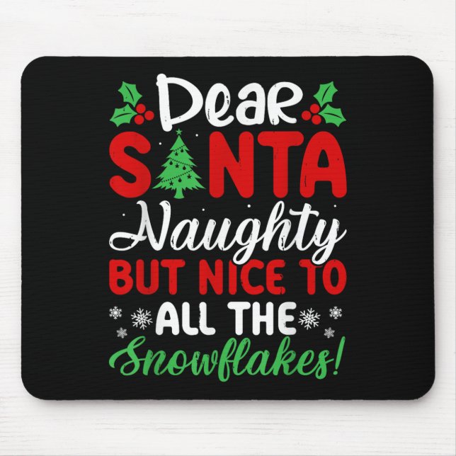 Dear Santa Naughty But Nice To All The Snowflakes! Mousepad (Vorne)