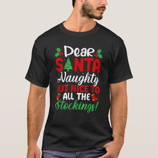 Dear Santa Naughty But Nice To All The Stockings  T-Shirt (Vorderseite)