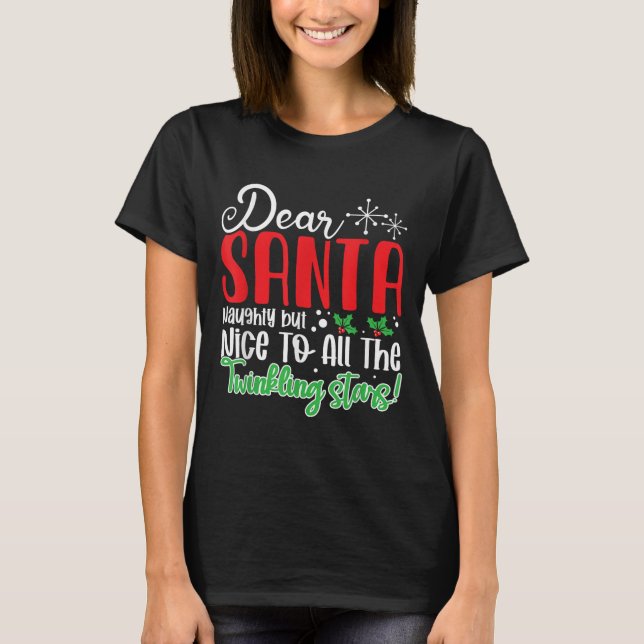 Dear Santa Naughty But Nice To All The Twinkling S T-Shirt (Vorderseite)