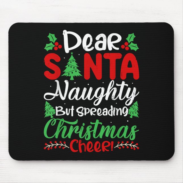 Dear Santa Naughty But Spreading Christmas Cheer!  Mousepad (Vorne)