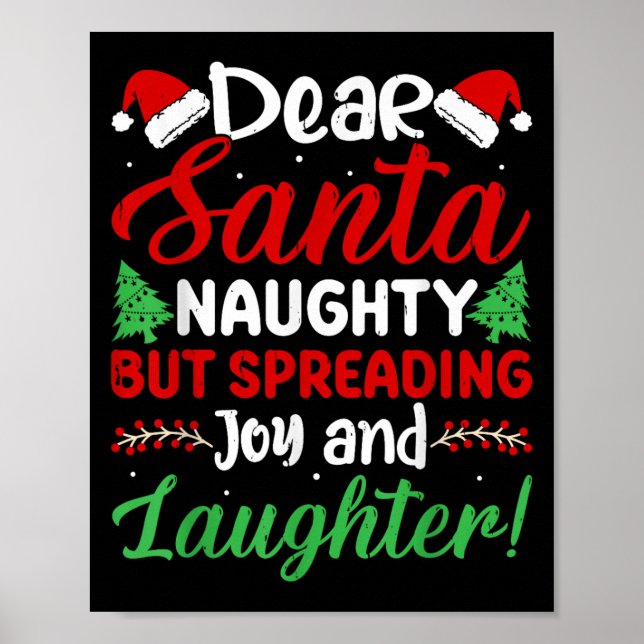 Dear Santa Naughty But Spreading Joy And Laughter! Poster (Vorne)