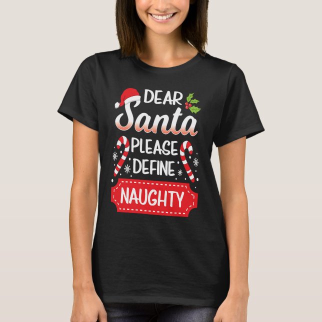 Dear Santa Please Define Naughty Christmas Family  T-Shirt (Vorderseite)