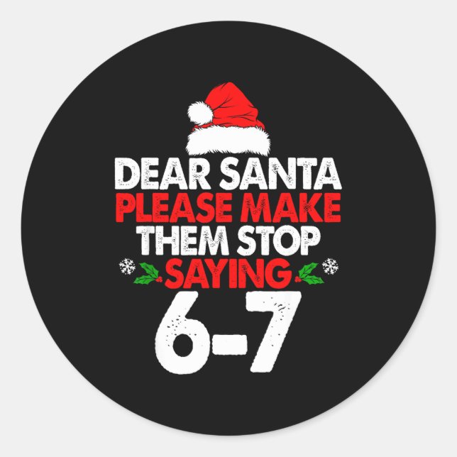 Dear Santa Please Make Them 67 Funny Christmas Six Runder Aufkleber (Vorderseite)