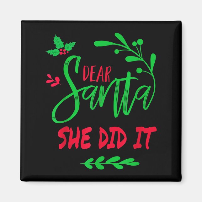 Dear Santa She Did It Shirt Funny Christmas Men Wo Magnet (Vorne)