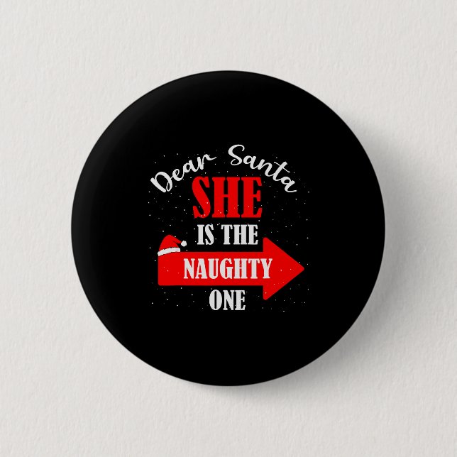 Dear Santa She Is The Naughty One Christmas Couple Button (Vorderseite)