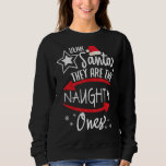 DEAR SANTA SIE SIND DIE NAUGHTY ONES Christmas Xma Sweatshirt<br><div class="desc">DEAR SANTA SIE SIND DIE NAUGHTONES Weihnachten Weihnachten Weihnachten Funny</div>