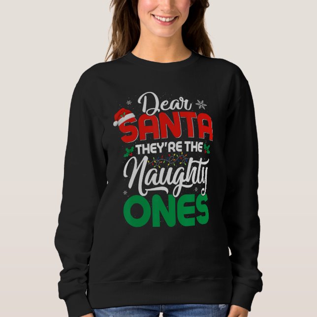 DEAR SANTA SIE SIND DIE NAUGHTY ONES Christmas Xma Sweatshirt (Vorderseite)