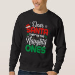 DEAR SANTA SIE SIND DIE NAUGHTY ONES Christmas Xma Sweatshirt<br><div class="desc">DEAR SANTA SIE SIND DIE NAUGHTONES Weihnachten Weihnachten Weihnachten Funny</div>