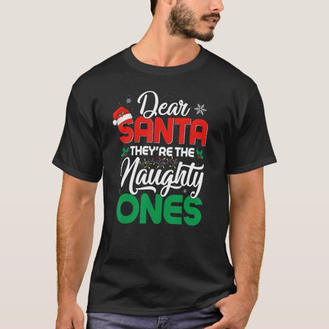 DEAR SANTA SIE SIND DIE NAUGHTY ONES Christmas Xma T-Shirt (Vorderseite)