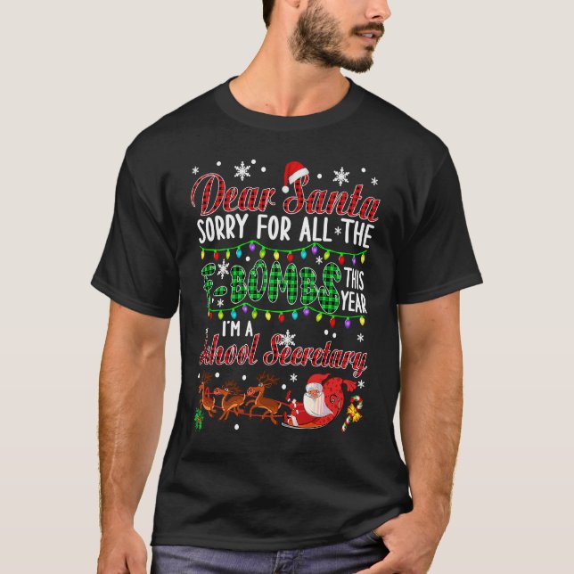 Dear Santa Sorry For All The F Bombs School Secret T-Shirt (Vorderseite)