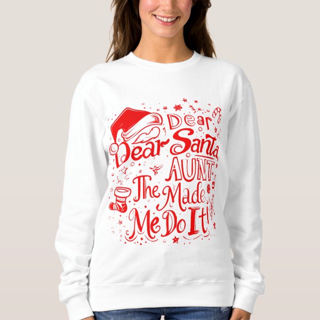 Dear Santa The Aunt Made Me Do It – Funny Matching Sweatshirt (Vorderseite)
