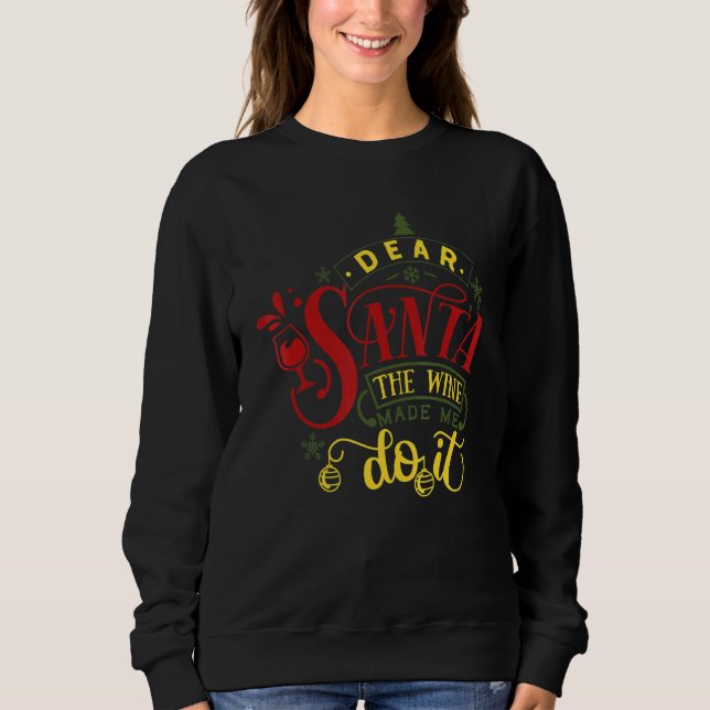 Dear Santa The Wine Made Me Do It Christmas Pajama Sweatshirt (Vorderseite)