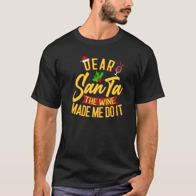Dear Santa The Wine Made Me Do It Christmas Pajama T-Shirt (Vorderseite)