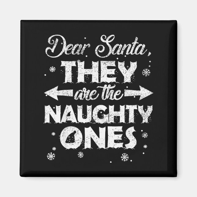 Dear Santa They Are The Naughty Ones Christmas Fam Magnet (Vorne)