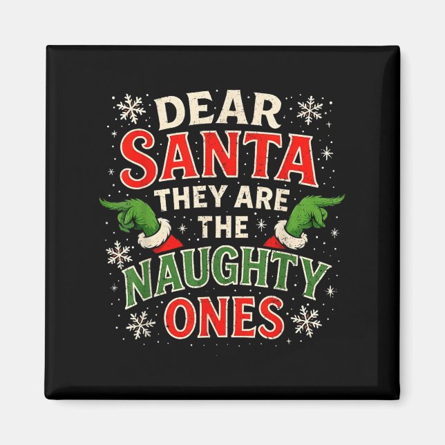 Dear Santa They Are The Naughty Ones Christmas  Magnet (Vorne)