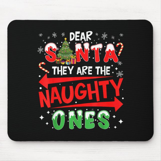 Dear Santa They Are The Naughty Ones Christmas Men Mousepad (Vorne)