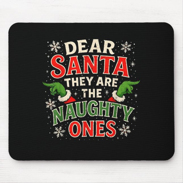 Dear Santa They Are The Naughty Ones Christmas  Mousepad (Vorne)