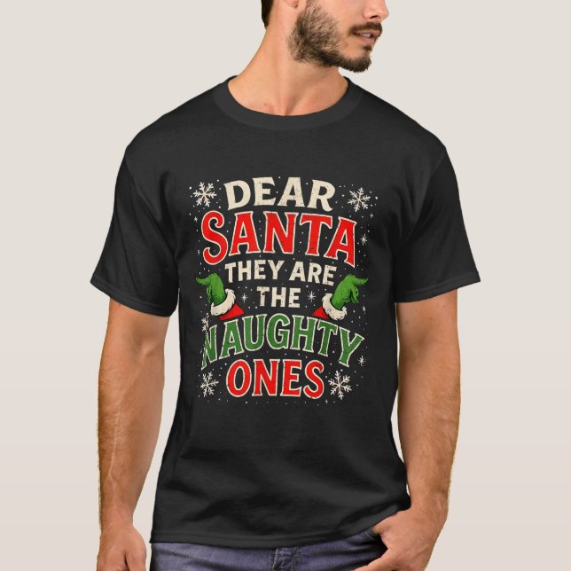 Dear Santa They Are The Naughty Ones Christmas  T-Shirt (Vorderseite)