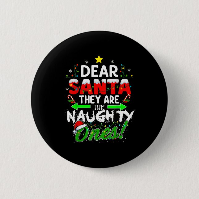 Dear Santa They Are The Naughty Ones Funny  Button (Vorderseite)