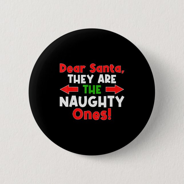 Dear Santa They Are The Naughty Ones - Funny Chris Button (Vorderseite)