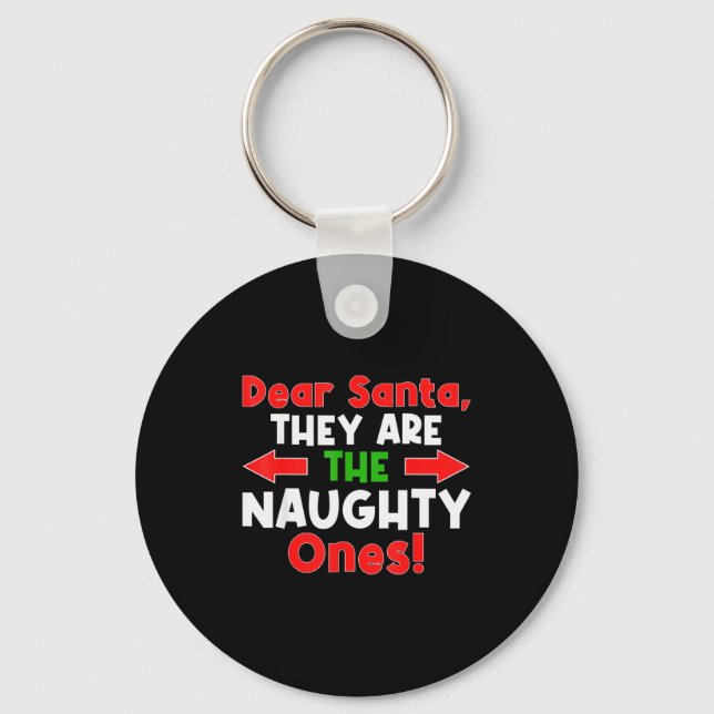 Dear Santa They Are The Naughty Ones - Funny Chris Schlüsselanhänger (Vorderseite)