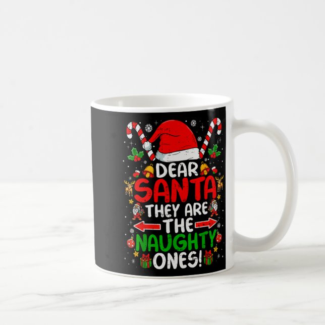 Dear Santa They Are The Naughty Ones Funny Christm Kaffeetasse (Rechts)