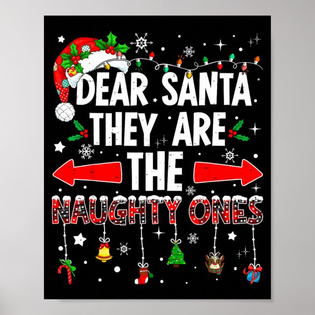 Dear Santa They Are The Naughty Ones Funny Christm Poster (Vorne)