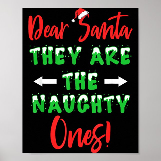 Dear Santa They Are The Naughty Ones Funny Christm Poster (Vorne)