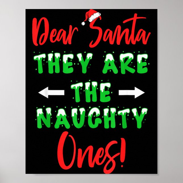 Dear Santa They Are The Naughty Ones Funny Christm Poster (Vorne)