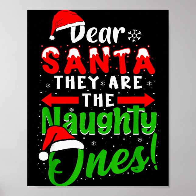 Dear Santa They Are The Naughty Ones Funny Christm Poster (Vorne)