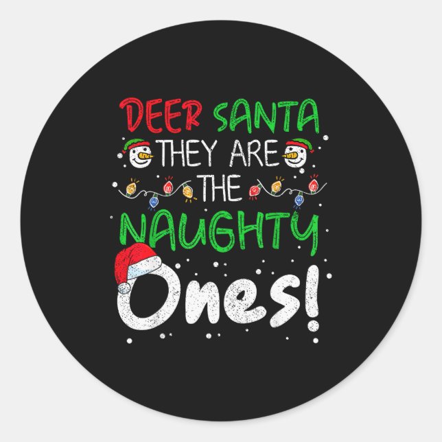 Dear Santa They Are The Naughty Ones Funny Christm Runder Aufkleber (Vorderseite)