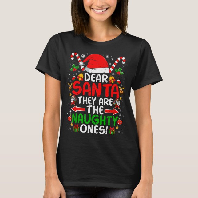 Dear Santa They Are The Naughty Ones Funny Christm T-Shirt (Vorderseite)