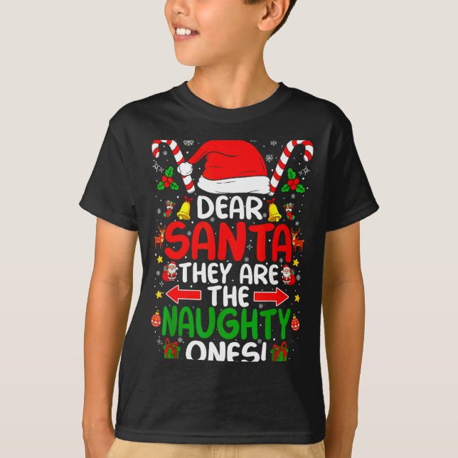 Dear Santa They Are The Naughty Ones Funny Christm T-Shirt (Vorderseite)
