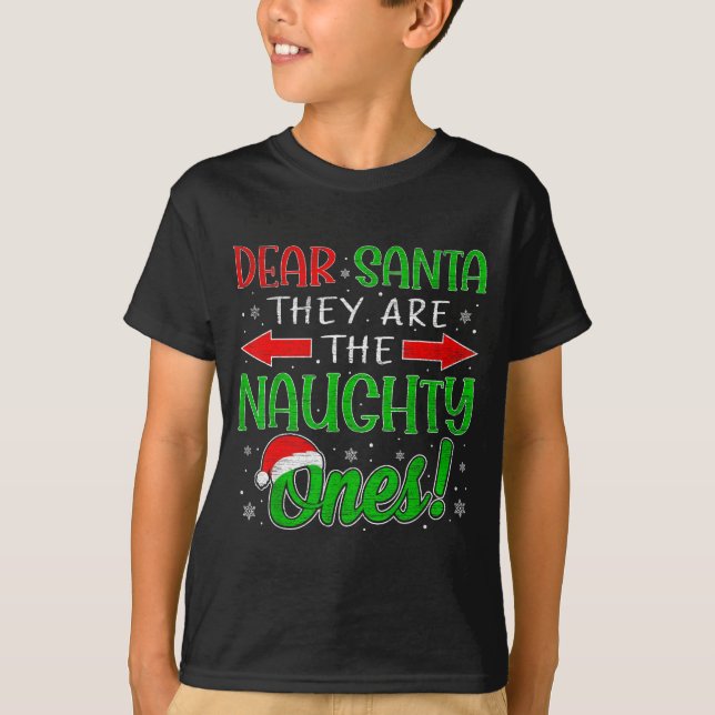 Dear Santa They Are The Naughty Ones Funny Christm T-Shirt (Vorderseite)