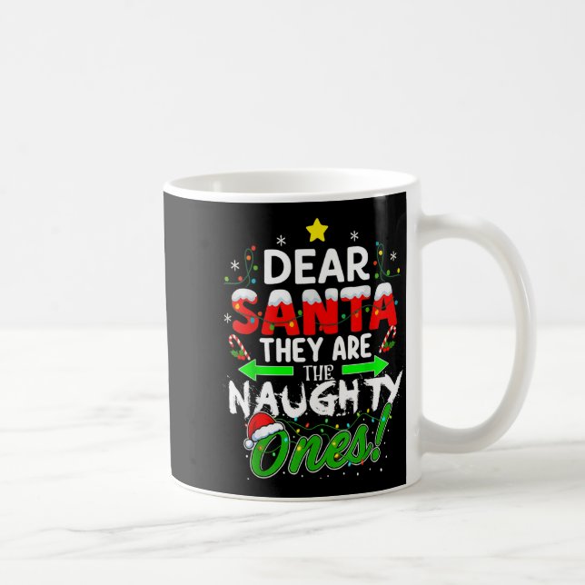 Dear Santa They Are The Naughty Ones Funny  Kaffeetasse (Rechts)