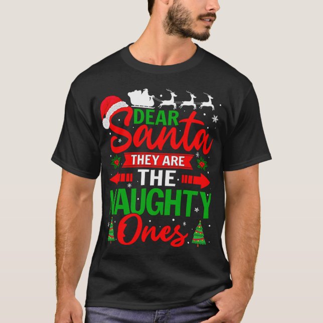 Dear Santa They Are The Naughty Ones T-Shirt (Vorderseite)