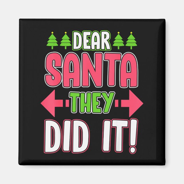 Dear Santa They Did It Funny Family Christmas Holi Magnet (Vorne)