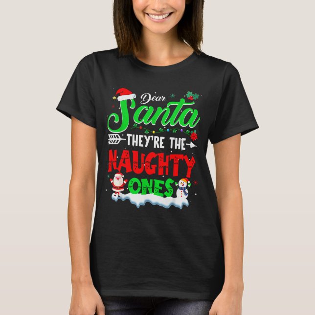 Dear Santa They Naughty Ones Christmas Shirts Men  (Vorderseite)